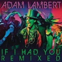 Purchase Adam Lambert - If I Had You (Remixed)