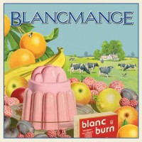Purchase Blancmange - Blanc Burn