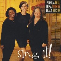 Purchase Marcia Ball, Irma Thomas, Tracy Nelson - Sing It!