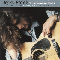 Purchase Rory Block - Gone Woman Blues: The Country Blues Collection