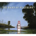 Buy The Band Of Heathens - The Band Of Heathens Mp3 Download