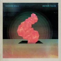 Purchase Broken Bells - Meyrin Fields (EP)