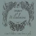 Buy Impure Wilhelmina - I Can't Believe I Was Born In July Mp3 Download