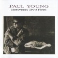 Buy Paul Young - Between Two Fires (Deluxe Edition) CD1 Mp3 Download