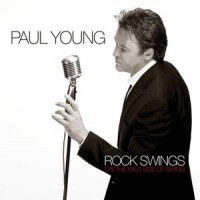 Purchase Paul Young - Rock Swings: On The Wild Side Of Swing