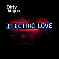 Purchase Dirty Vegas - Electric Love