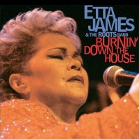 Purchase Etta James & The Roots Band - Burning Down The House