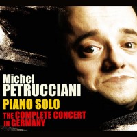 Purchase Michel Petrucciani - Piano Solo: The Complete Concert In Germany CD1