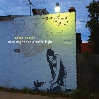 Purchase Otter Peter - Nice Night For A Knife Fight
