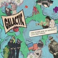 Purchase Galactic - The Other Side of Midnight: Live in New Orleans