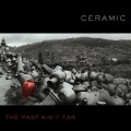 Buy Ceramic - The Past Ain't Far Mp3 Download