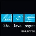 Buy Unbroken - Life. Love. Regret. Mp3 Download