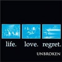 Purchase Unbroken - Life. Love. Regret.