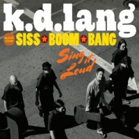 Purchase K.D. Lang - Sing It Loud (Deluxe Edition)