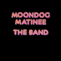 Purchase The Band - Moondog Matinee (Remastered)