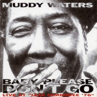 Purchase Muddy Waters - Baby Please Don't G o