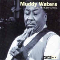 Purchase Muddy Waters - They Call Me Muddy Waters