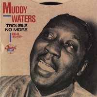 Purchase Muddy Waters - Trouble No More