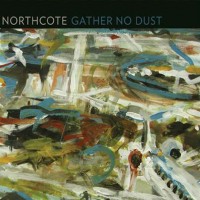 Purchase Northcote - Gather No Dust