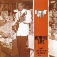Purchase Howlin' Wolf - Memphis Days: The Definitive Edition, Vol. 1