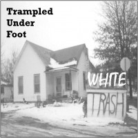 Purchase Trampled Under Foot - White Trash