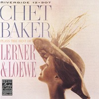 Purchase Chet Baker - Plays The Best Of Lerner & Loewe