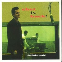 Purchase Chet Baker Sextet - Chet Is Back
