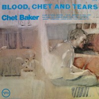 Purchase Chet Baker - Blood, Chet, And Tears