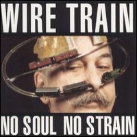 Purchase Wire Train - No Soul No Strain