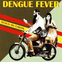 Purchase Dengue Fever - Venus On Earth