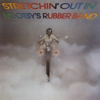 Purchase Bootsy Collins - Stretchin' Out In Bootsy's Rubber Band