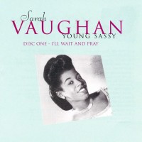 Purchase Sarah Vaughan - Young Sassy: I'll Wait And Play