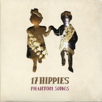 Purchase 17 Hippies - Phantom Songs