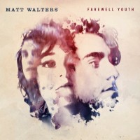 Purchase Matt Walters - Farewell Youth