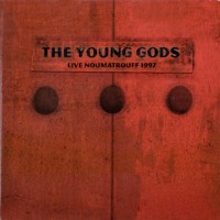 Purchase The Young Gods - Live Noumatrouff 1997