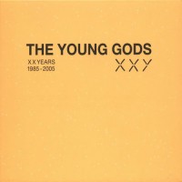 Purchase The Young Gods - XX Years 1985-2005 CD1