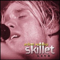 Purchase Skillet - Ardent Worship: Skillet Live