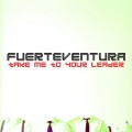 Buy Fuerteventura - Take Me To Your Leader Mp3 Download