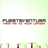 Purchase Fuerteventura - Take Me To Your Leader
