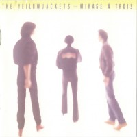 Purchase Yellowjackets - Mirage A Trois