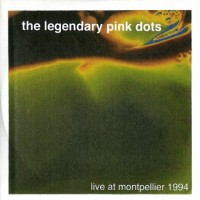 Purchase The Legendary Pink Dots - Live At Montpellier 1994 CD1