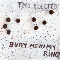 Purchase The Elected - Bury Me In My Ring
