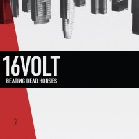 Purchase 16Volt - Beating Dead Horses