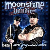 Purchase Moonshine Bandits - Whiskey And Women