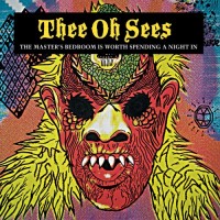 Purchase Thee Oh Sees - The Master's Bedroom Is Worth Spending A Night In