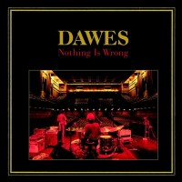 Purchase Dawes - Nothing Is Wrong