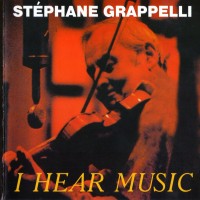 Purchase Stephane Grappeli - I Hear Music