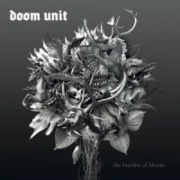 Purchase Doom Unit - The Burden Of Bloom