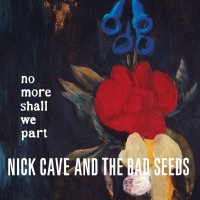 Purchase Nick Cave & the Bad Seeds - No More Shall We Part (Remastered 2011)