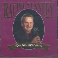 Purchase Ralph Stanley - 50Th Anninversay Collection
